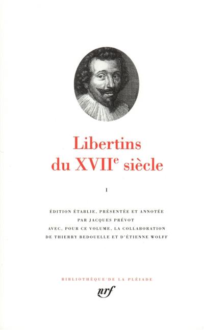 Libertins du XVIIe siècle. Vol. 1