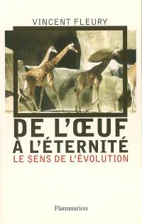 De l'oeuf à l'éternité : le sens de l'évolution