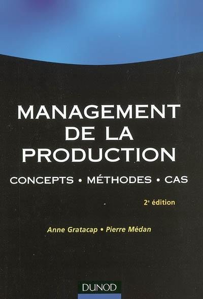 Management de la production : concepts, méthode, cas