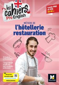 Métiers de l'hôtellerie restauration : les cahiers pro English : lycée pro et CFA, A2-B1+