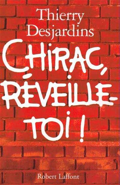 Chirac, réveille-toi !