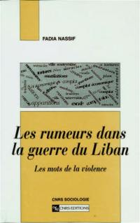 Les rumeurs dans la guerre du Liban : les mots de la violence