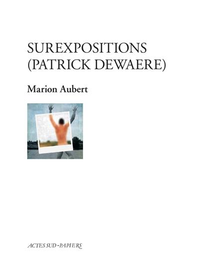 Surexpositions (Patrick Dewaere)