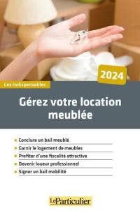 Gérez votre location meublée : 2024