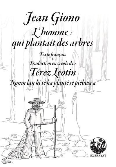 L'homme qui plantait des arbres. Nonm lan ki té ka planté sé piébwa a