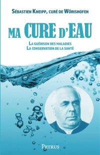 Ma cure d'eau pour la guérison des maladies et la conservation de la santé