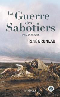 La guerre des sabotiers. Vol. 2. La révolte