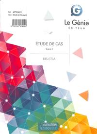 BTS GTLA : étude de cas. Vol. 2