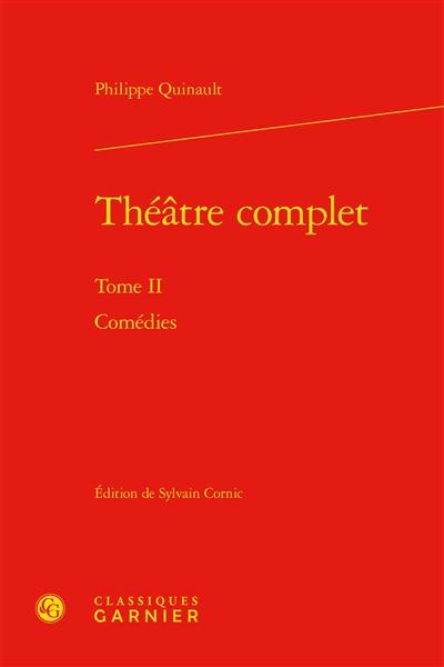 Théâtre complet. Vol. 2. Comédies