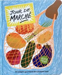 Jour de marché : un imagier gourmand des produits frais