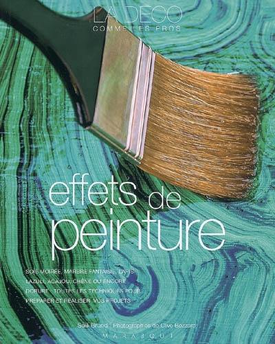 Effets de peinture : soie moirée, marbre fantaisie, lapis-lazuli, acajou, chêne ou encore dorure : toutes les techniques pour préparer et réaliser vos projets