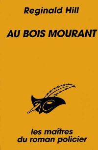 Au bois mourant