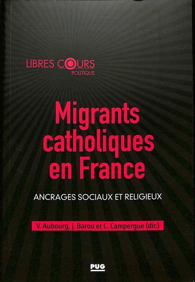 Migrants catholiques en France : ancrages sociaux et religieux