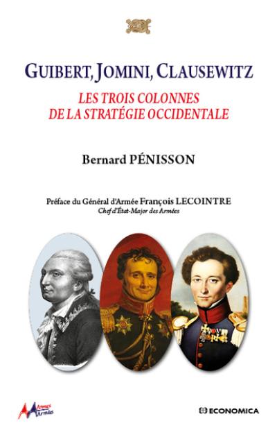 Guibert, Jomini, Clausewitz : les trois colonnes de la stratégie occidentale