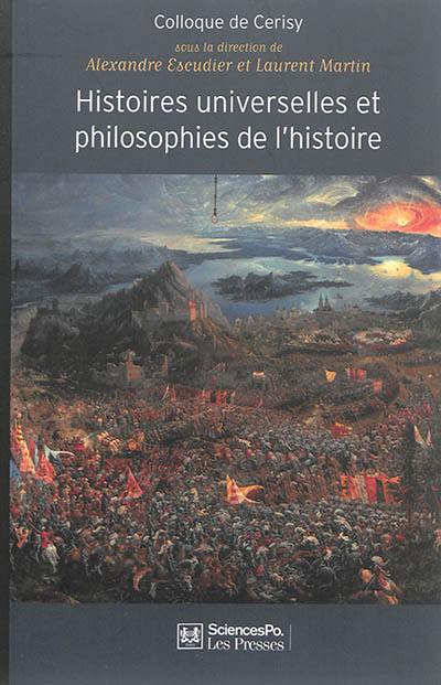 Histoires universelles et philosophies de l'histoire : de l'origine du monde à la fin des temps