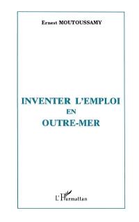 Inventer l'emploi en Outre-mer