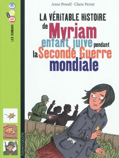 La véritable histoire de Myriam, enfant juive pendant la Seconde Guerre mondiale