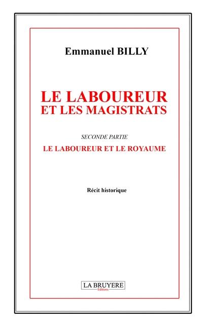 LE LABOUREUR ET LES MAGISTRATS SECONDE PARTIE LE LABOUREUR ET LE ROYAUME