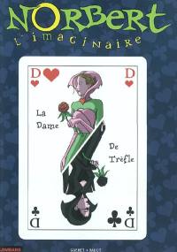 Norbert l'imaginaire. Vol. 3. La dame de trèfle