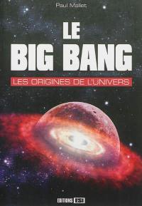 Le big bang : les origines de l'Univers