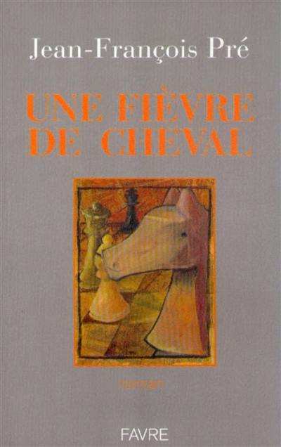 Une fièvre de cheval