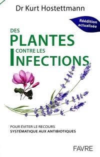 Des plantes contre les infections : pour éviter le recours systématique aux antibiotiques