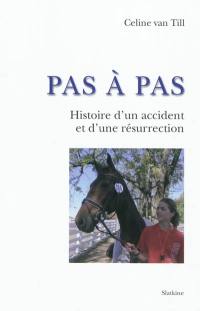 Pas à pas : histoire d'un accident et d'une résurrection