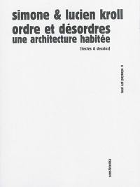 Tout est paysage. Vol. 3. Ordre et désordres : une architecture habitée : textes & dessins