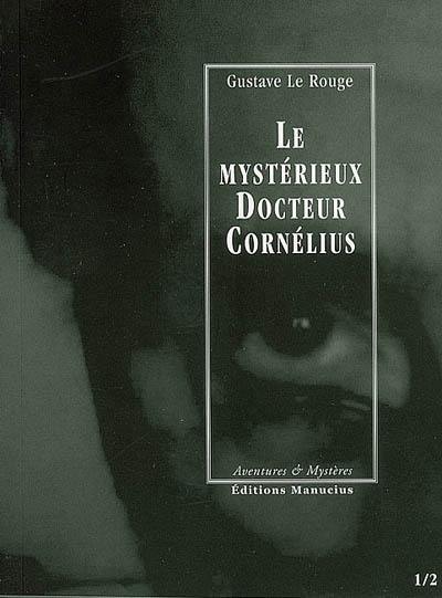 Le mystérieux docteur Cornélius. Vol. 1. Episodes 1 et 2