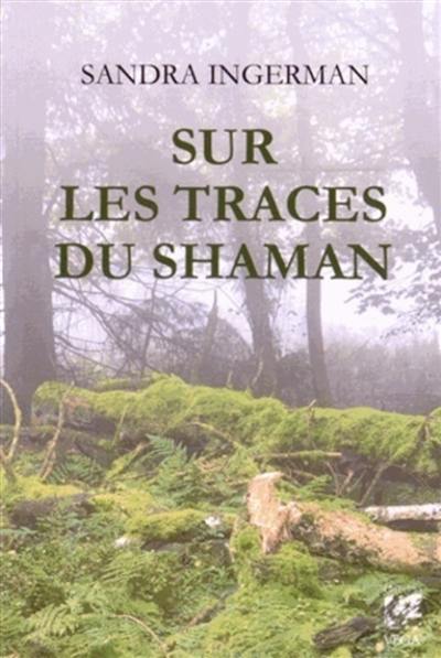 Sur les traces du shaman