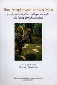 Ban Amphawan et Ban Han : le devenir de deux villages rizicoles du Nord-Est thaïlandais