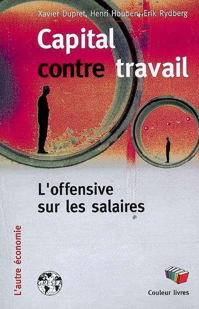 Capital contre travail : l'offensive sur les salaires