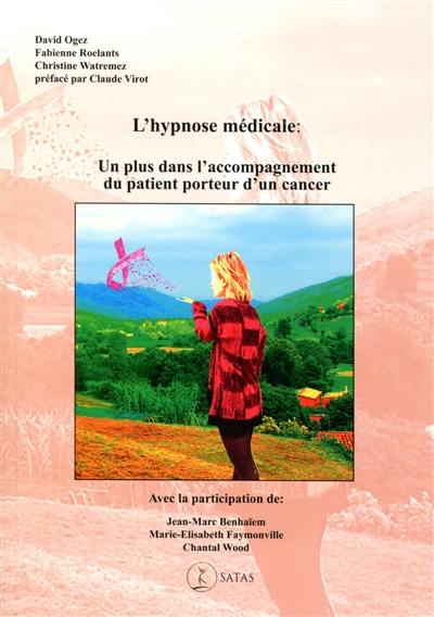 L'hypnose médicale : un plus dans l'accompagnement du patient porteur d'un cancer