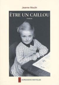 Etre un caillou