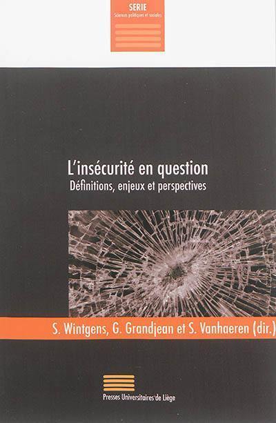 L'insécurité en question : définitions, enjeux et perspectives