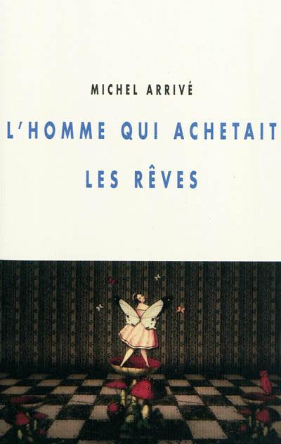 L'homme qui achetait les rêves