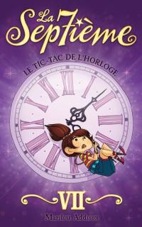 La septième. Vol. 7. Le tic-tac de l'horloge