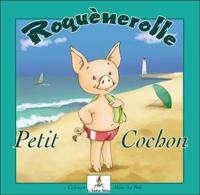 Roquènerolle petit cochon