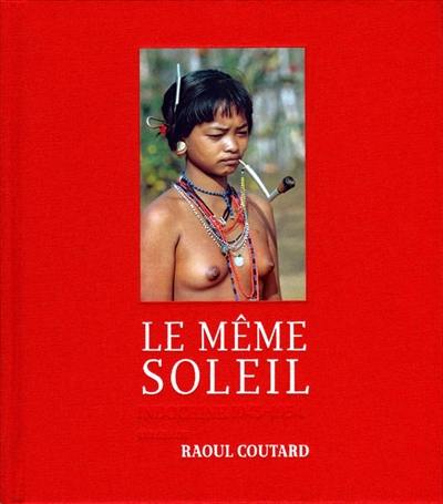 Le même soleil : Indochine 1945-1954