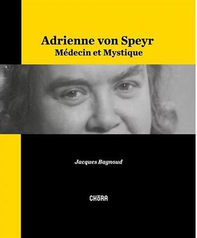 Adrienne von Speyr, médecin et mystique