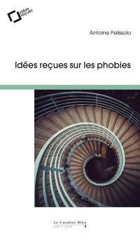 Idées reçues sur les phobies