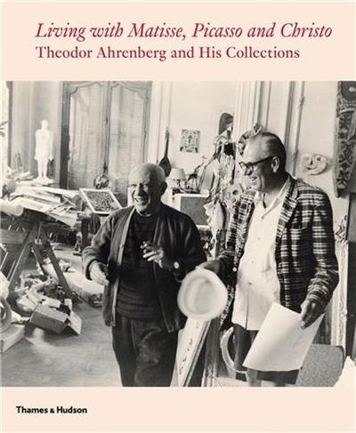 Living with Matisse, Picasso and the New Decade : Theodor Ahrenberg and His Collections