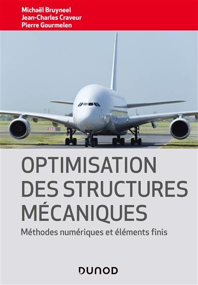 Optimisation des structures mécaniques : méthodes numériques et éléments finis