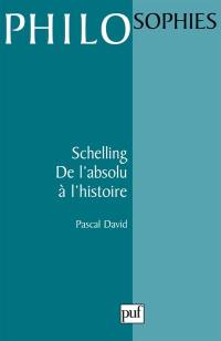 Schelling de l'absolu à l'histoire