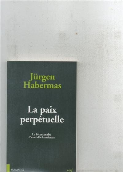 La paix perpétuelle : le bicentenaire d'une idée kantienne