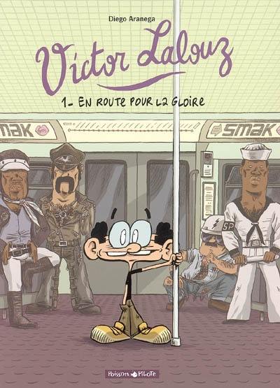 Victor Lalouz. Vol. 1. En route pour la gloire