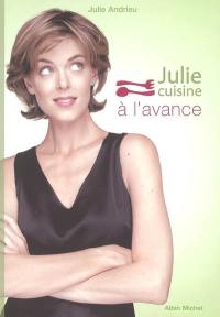 Julie cuisine à l'avance