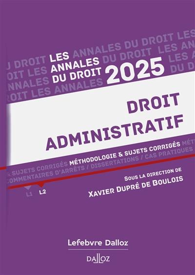 Droit administratif : méthodologie & sujets corrigés : 2025