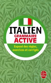 Italien : grammaire active : exposé des règles, exercices et corrigés