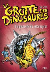 La grotte des dinosaures. A la poursuite du velociraptor